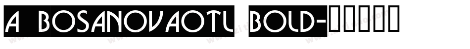 a_BosaNovaOtl Bold字体转换
